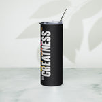 Grind 2 Greatness || Stainless steel tumbler