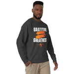 Greatness = Gratitude Unisex Sweatshirt